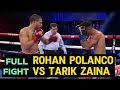 Rohan polanco vs tarik zaina full fight 20240302