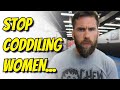 Do we coddle women too much in bjj 