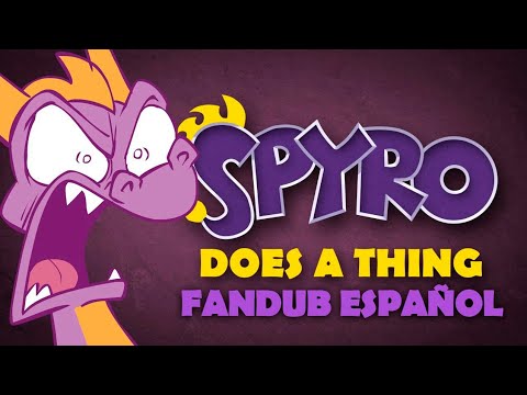 Spyro Does A Thing | Fandub Español