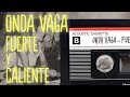 Capture de la vidéo Onda Vaga - Fuerte Y Caliente | Disco Completo