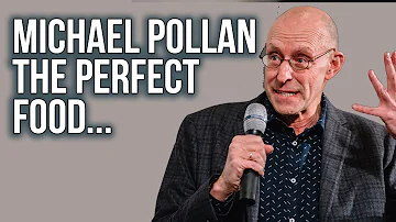 Michael Pollan on the Perfect Food