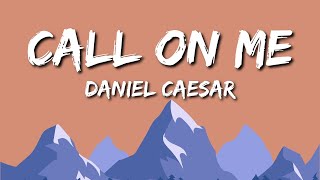 Daniel Caesar – Call On Me | Official Lyrics Video