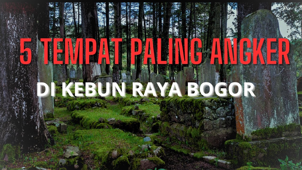 MISTERI 5 TEMPAT PALING ANGKER DI KEBUN RAYA BOGOR | HOROR