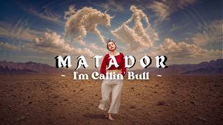 Matador (I'm Callin' Bull) Official Lyric Video