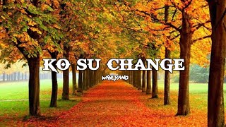 (lirik) KO SU CHANGE, wllyano