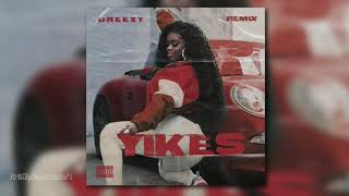 Dreezy - Yikes (Nicki Minaj Remix)