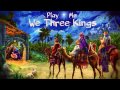 We Three Kings Of Orient Are