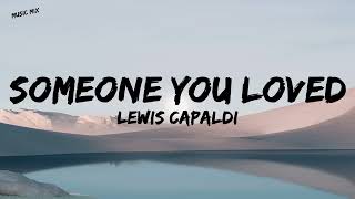 Someone You Loved - Lewis Capaldi (Lyrics)🎵