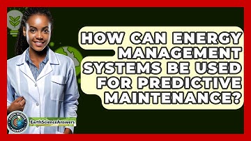 How Can Energy Management Systems Be Used For Predictive Maintenance? - Earth Science Answers