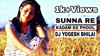 KADAM KE PHOOL [OMESH PROJECT] DJ YOGESH BHILAI N DJ DHANNU SALKA ||