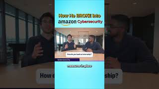 How He got Into AMAZON Cybersecurity