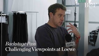 Backstage Pass | Challenging Viewpoints at Loewe @businessoffashion