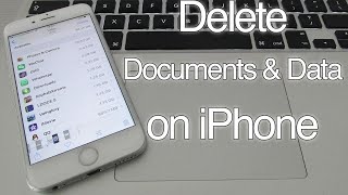 How to Delete Documents and Data on iPhone 7 6S 6 SE 5S 5C 5 iPad & Remove 