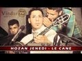 Hozan jenedi  le cane  shexani  2013  vindartv production