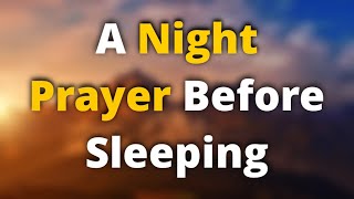 Lord God, I pray for Your protection over my mind and body as I sleep.