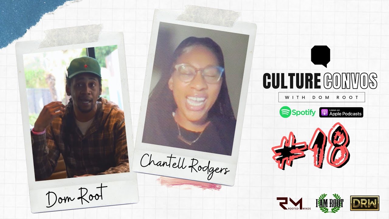 Chantell Rodgers joins Episode #18 the Culture Convos 