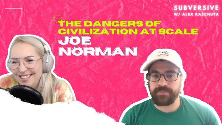 Joe Norman - The Dangers of Civilization at Scale