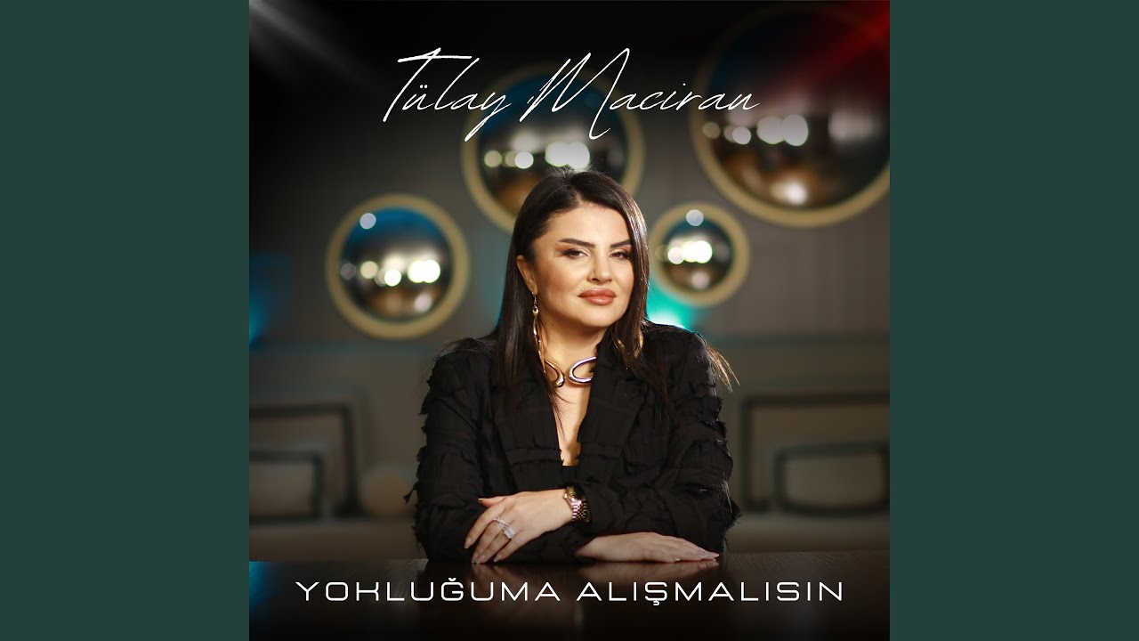 Yokluğuma Alışmalısın