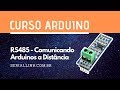 RS485 - Arduino Comunicando em Redes de Longa Distância | Curso Arduino