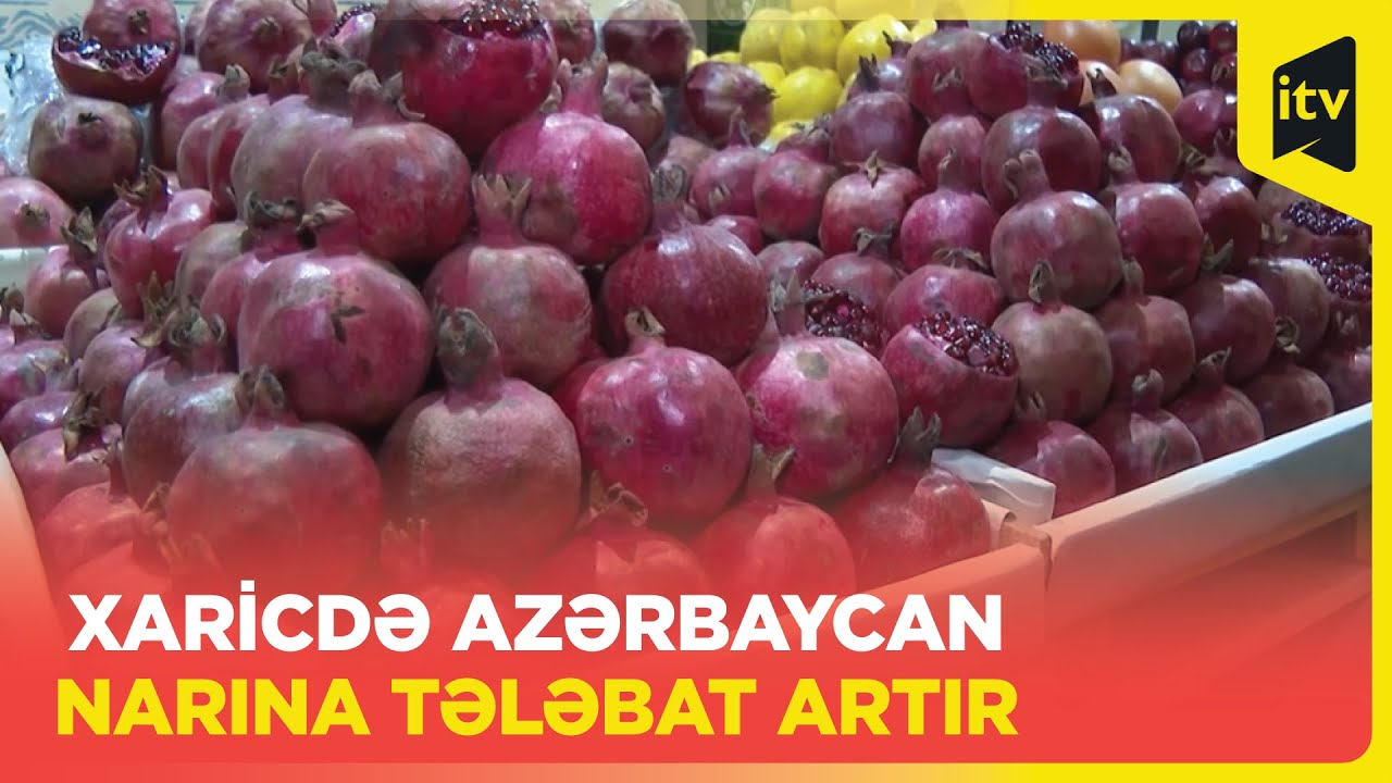 Xaricdə Azərbaycan narına tələbat artır