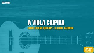 Oficina de Lutheria com Luciano Queiroz - Tributo à Pena Branca & Xavantinho.