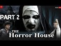 The horror house part 2 r2h new  r2h r2world