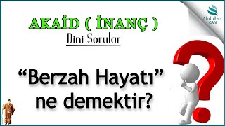 Berzah Hayatı Ne Demektir? - Dini Sorular Ve Cevaplar - 