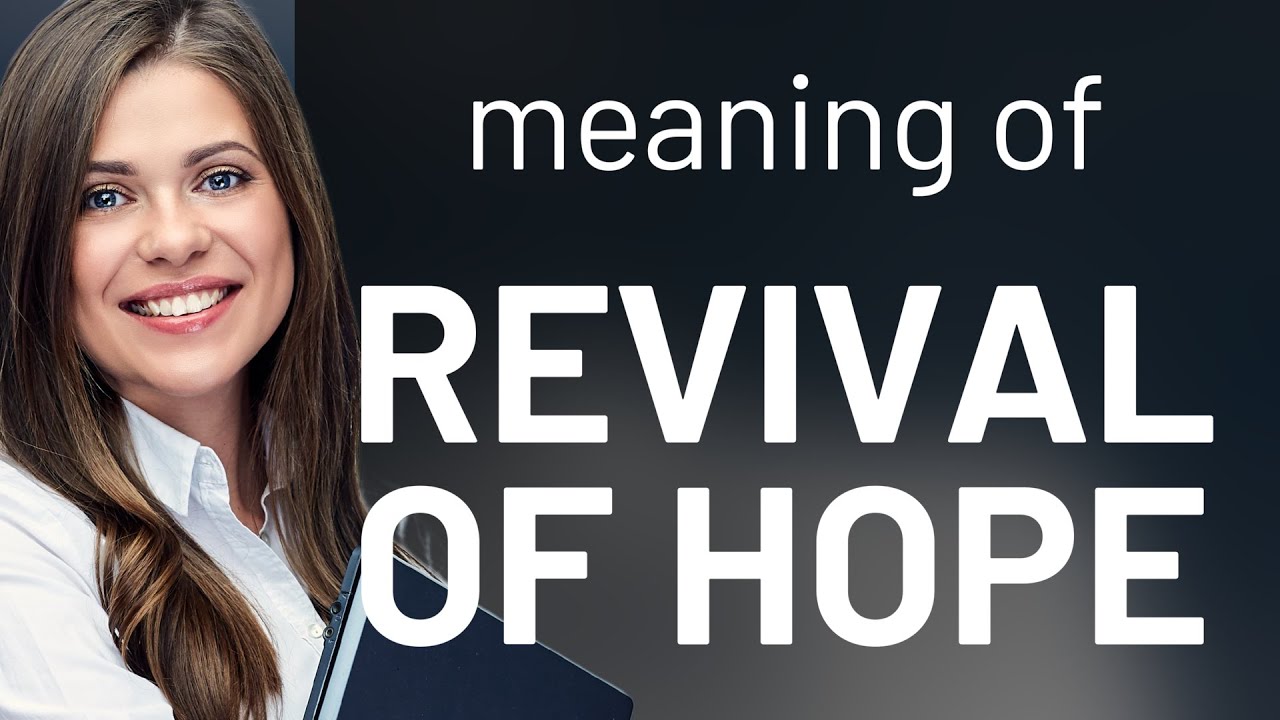 Reviving Hope: Understanding the Meaning and Use - YouTube