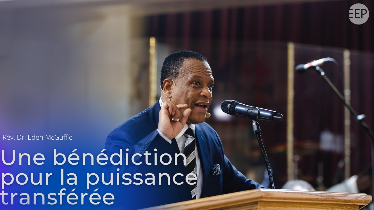 Rev Eden McGuffie | Une bénédiction pour la puissance transférée | 06 octobre 2024