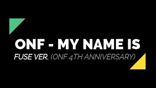 온앤오프(ONF) - 'My Name Is' Self-Cam MV (Fuse ver.)