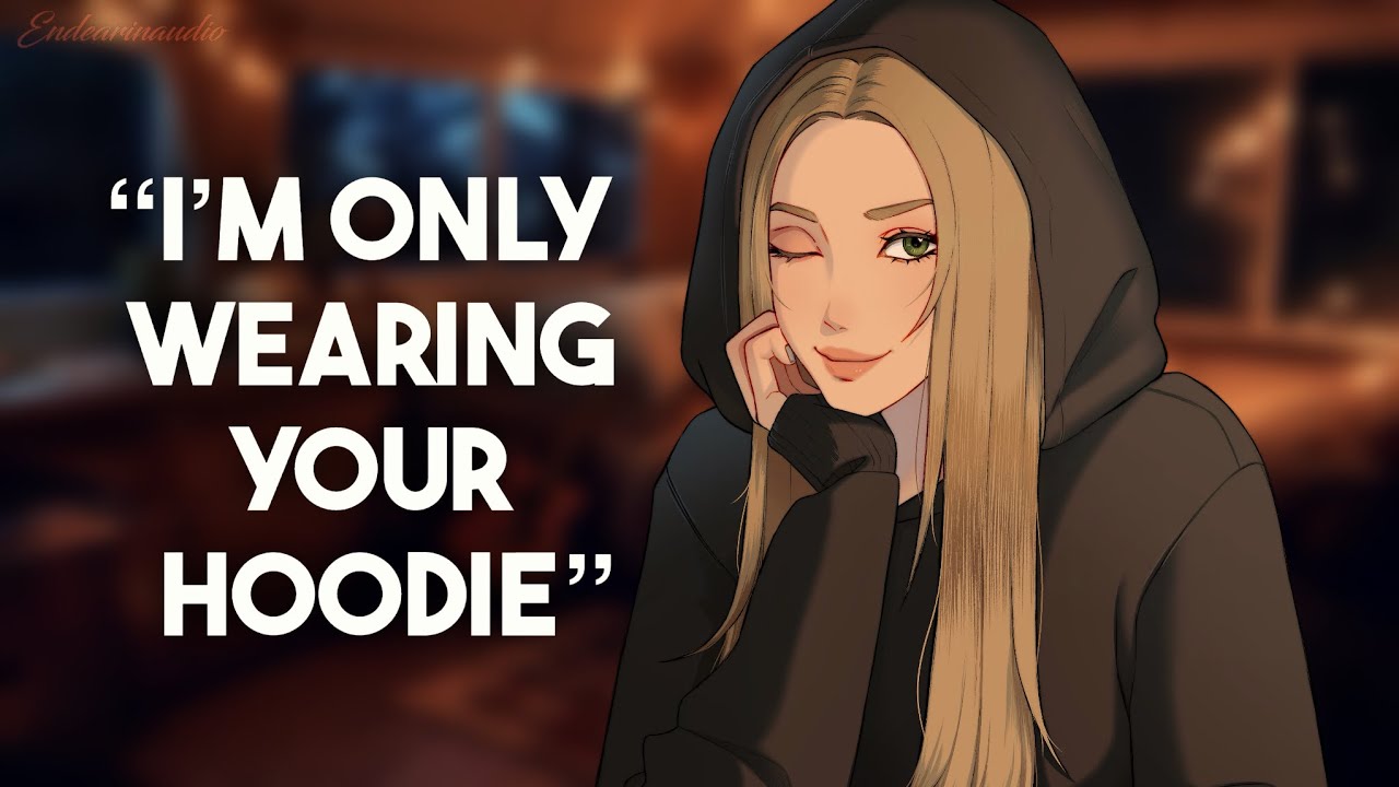 Giving Your Friend Your Hoodie (But She Wears Nothing Underneath) (Staying Over) (Friends to Lovers)