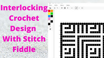 Using Stitch Fiddle to Create Interlocking Crochet Patterns