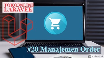Membuat Toko Online dengan Laravel 6 # 20 Manajemen Order