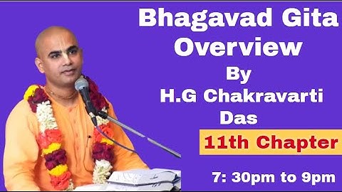 Bhagavad Gita Overview 11th Chapter, by H.G Chakaravarti Das 28th July 2020 ISKCON Juhu