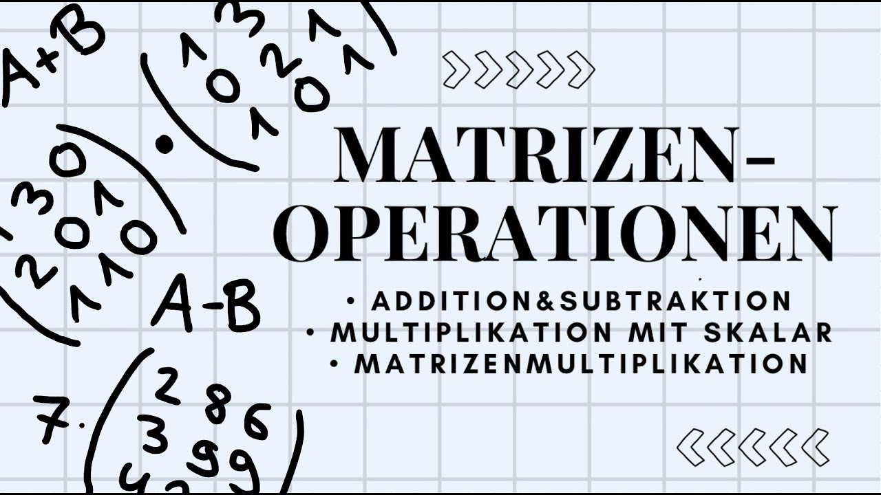 Matrizenoperationen | Addition, Subtraktion, Multiplikation