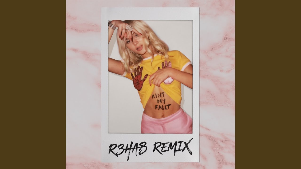 Download Ain't My Fault (R3hab Remix)