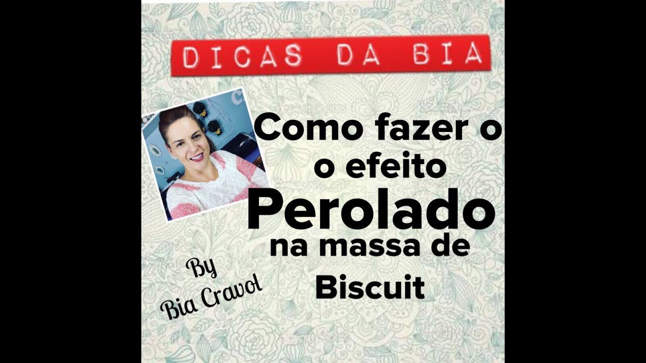 Efeito Perolado na Massa de Biscuit - Dicas da Bia - Bia Cravol - aula de biscuit