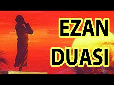 Ezan Duası (Arapça Okunuşu ve Türkçe Anlamı)