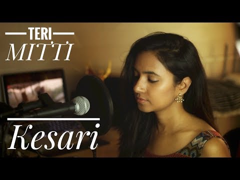 Teri Mitti - Kesari | Female Cover | Varsha Tripathi | Akshay Kumar & Parineeti | Arko | B Praak