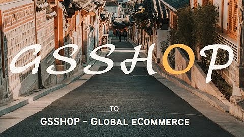 GSSHOP - Exclusive Agency Activities - Promoting GS Agency Support