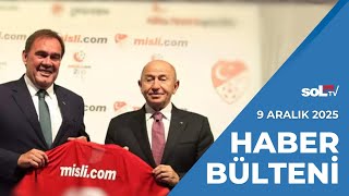 Bahis İşinde Esas Oyuncu TFF | 9 Aralık Salı Haber Bülteni