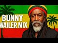 Bunny Wailer Greatest Hits Mix Roots Rock Reggae Classics 