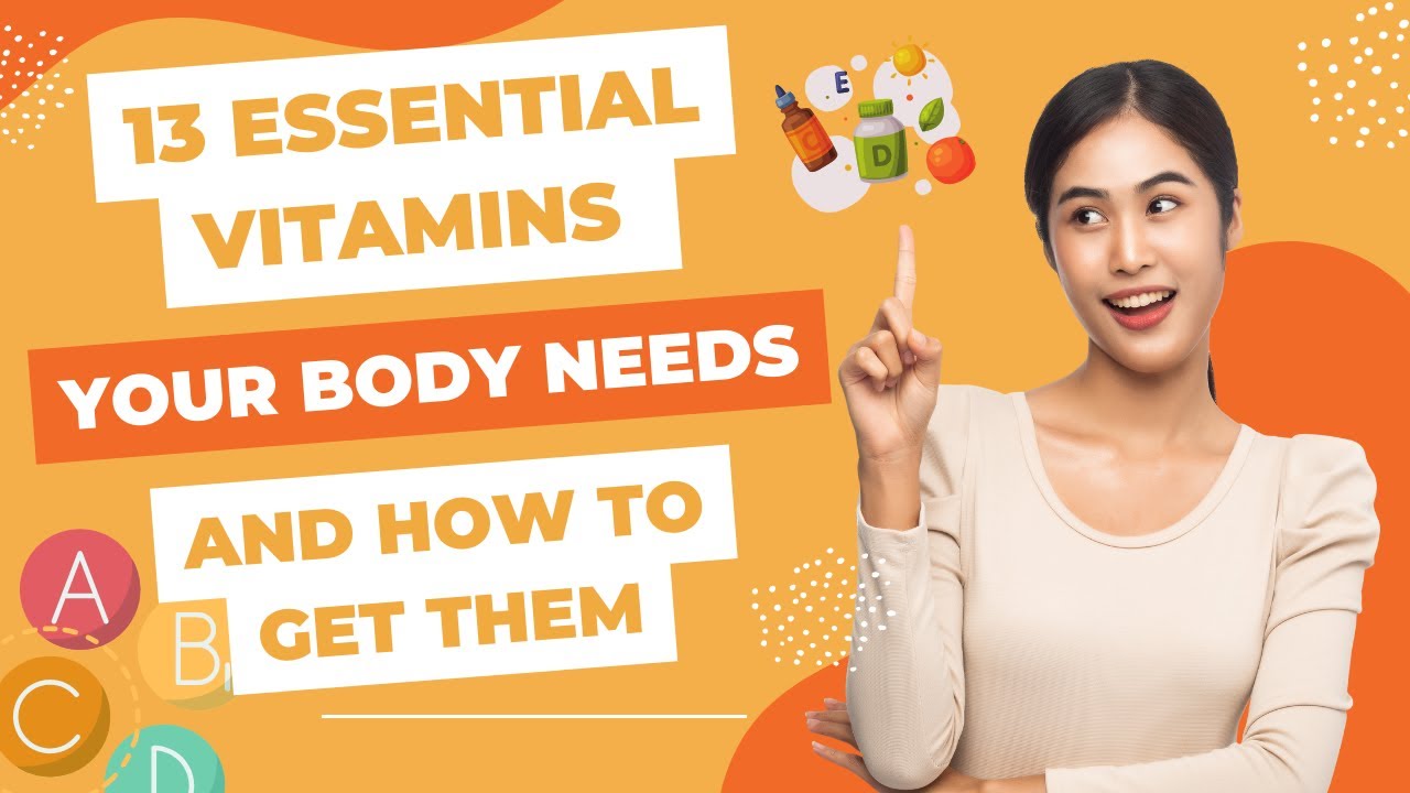 13-essential-vitamins-your-body-needs-and-how-to-get-them-youtube