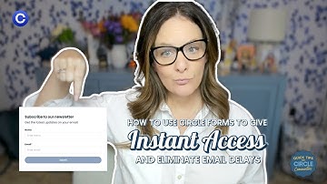 How to Use Circle Forms to Give Instant Access and Eliminate Email Delays