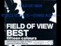 FIELD OF VIEW   そばにいたかった~STAND ALONE~