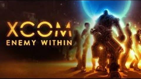 XCOM Enemy Within Playthrough - Super Soldiers