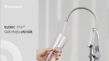 Giới thiệu đầy đủ và chi tiết về thiết bị lọc nước tạo ion kiềm | EU301| Mitsubishi Cleansui