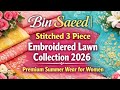 Bin Saeed | Stitched 3 Piece Embroidered Lawn Collection 2026 | Premium Summer Wear for Women