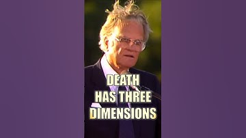 DEATH HAS THREE DIMENSIONS - Billy Graham #jesuschrist #billygraham #bible #death #eternallife #god