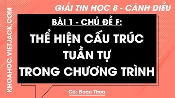 Tin học Lớp 8 Bài 1: Thể hiện cấu trúc tuần tự trong chương trình - Trang 82 - Cánh diều | Chủ đề F